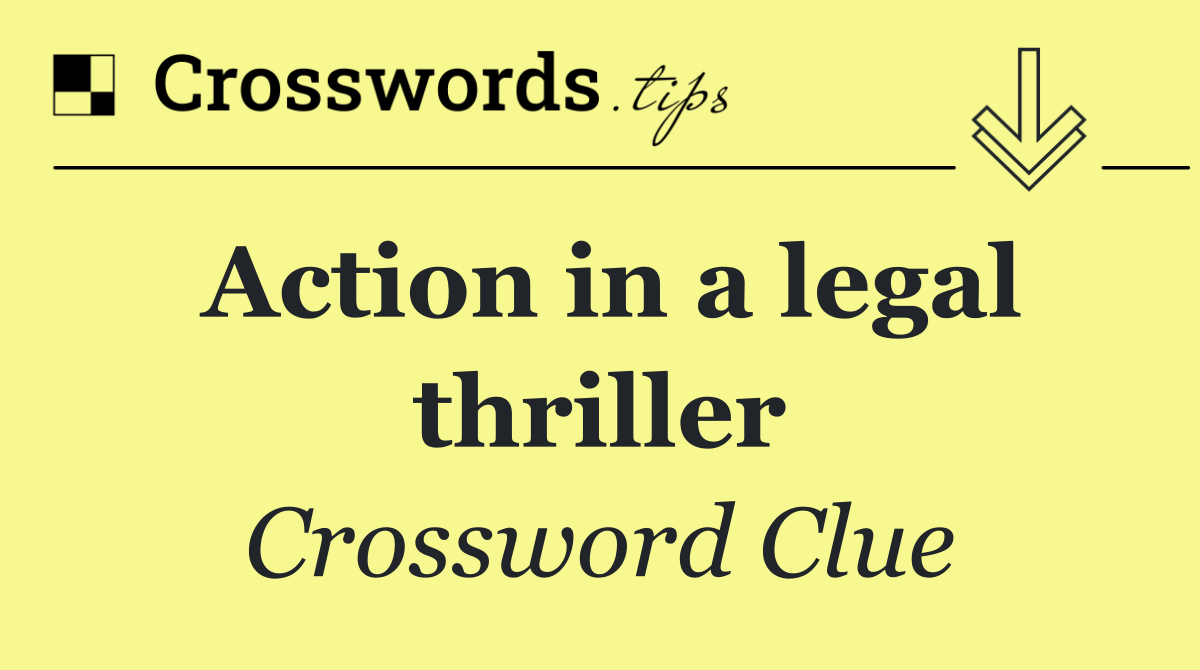 Action in a legal thriller