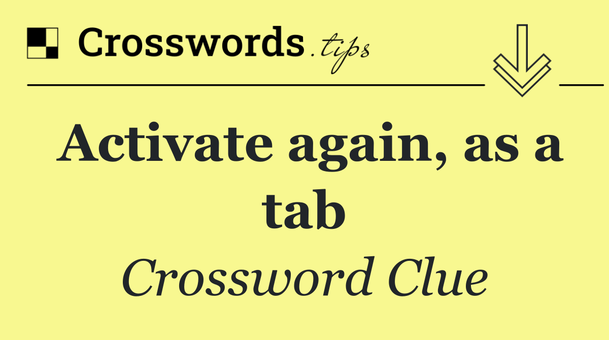 Activate again, as a tab