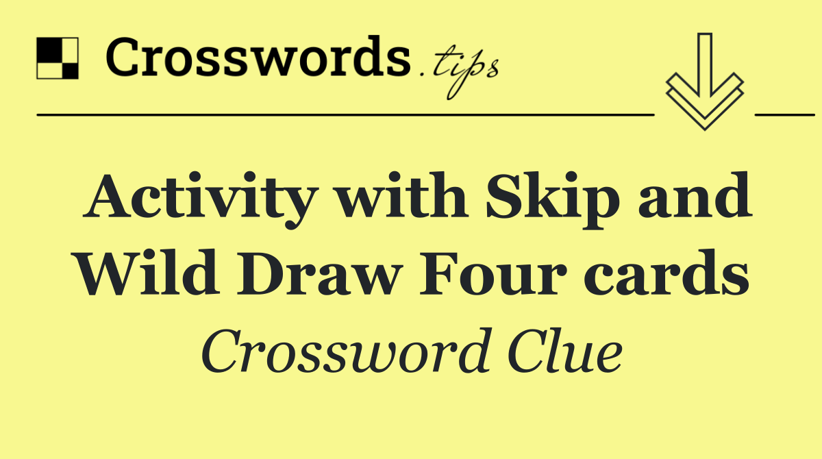 Activity with Skip and Wild Draw Four cards