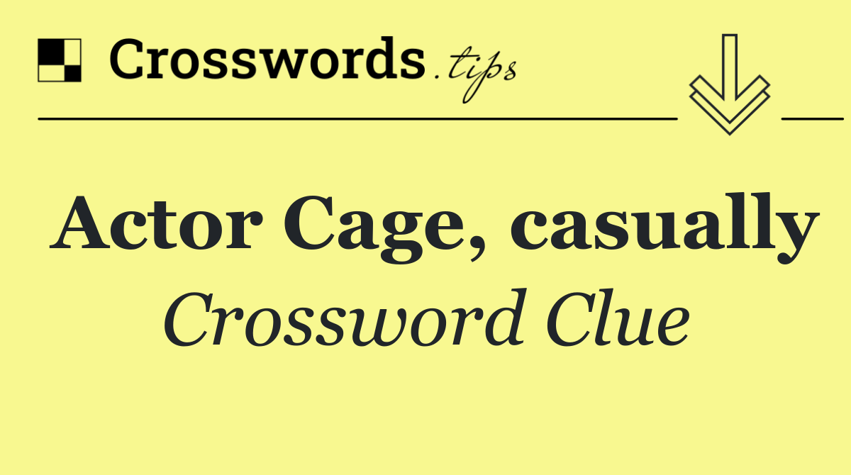 Actor Cage, casually
