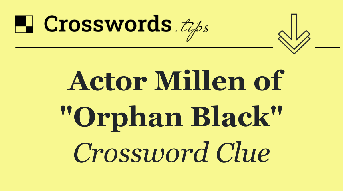Actor Millen of "Orphan Black"