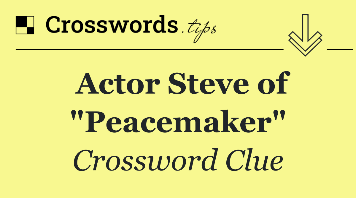 Actor Steve of "Peacemaker"