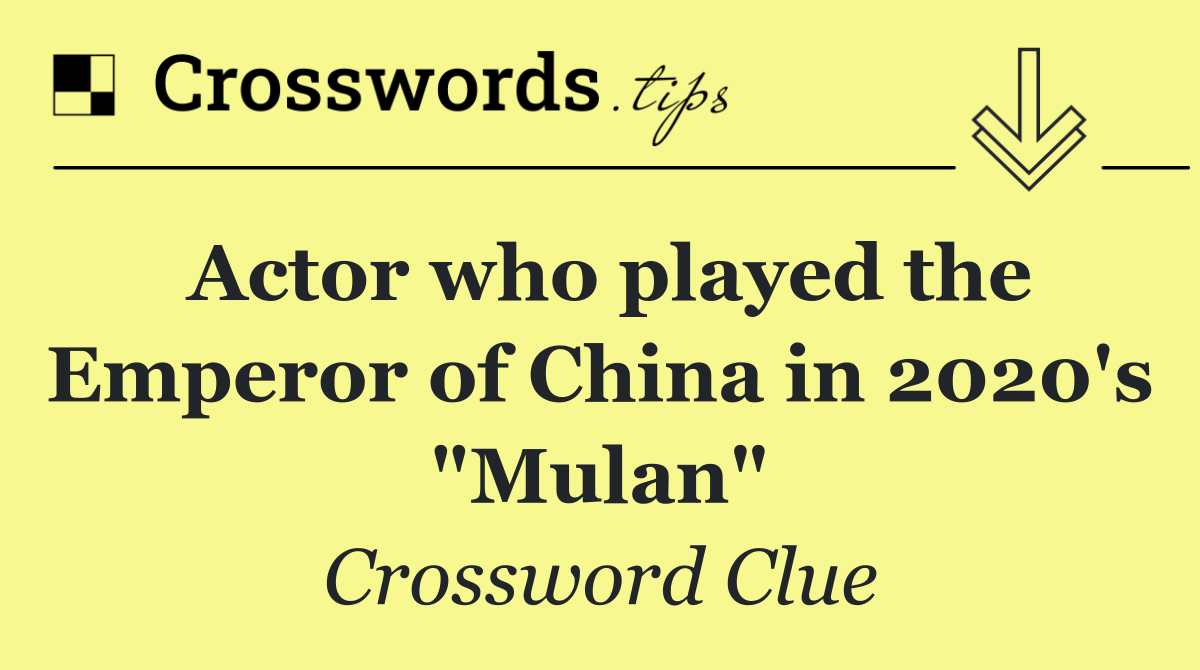 Actor who played the Emperor of China in 2020's "Mulan"