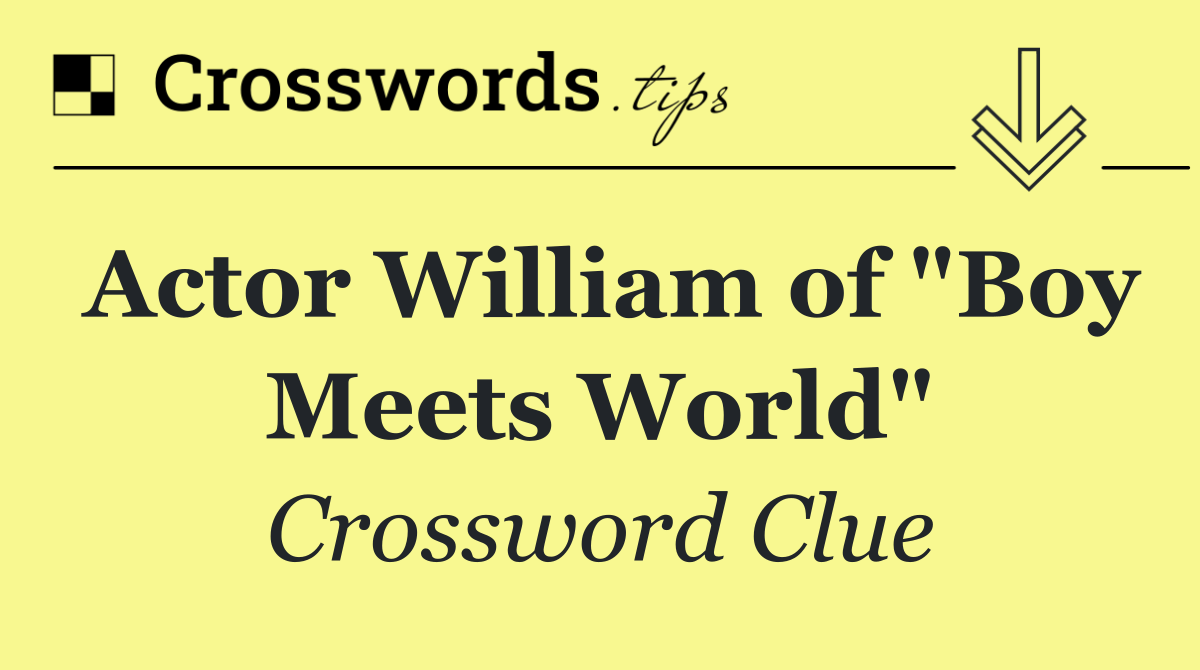 Actor William of "Boy Meets World"