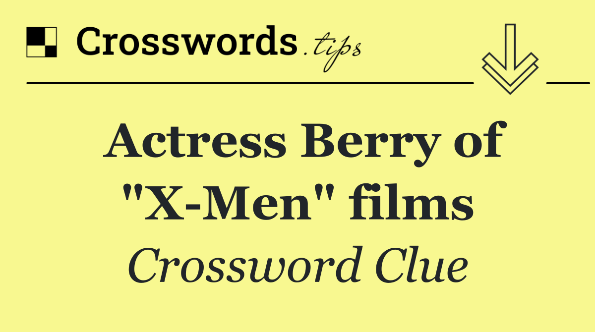 Actress Berry of "X Men" films