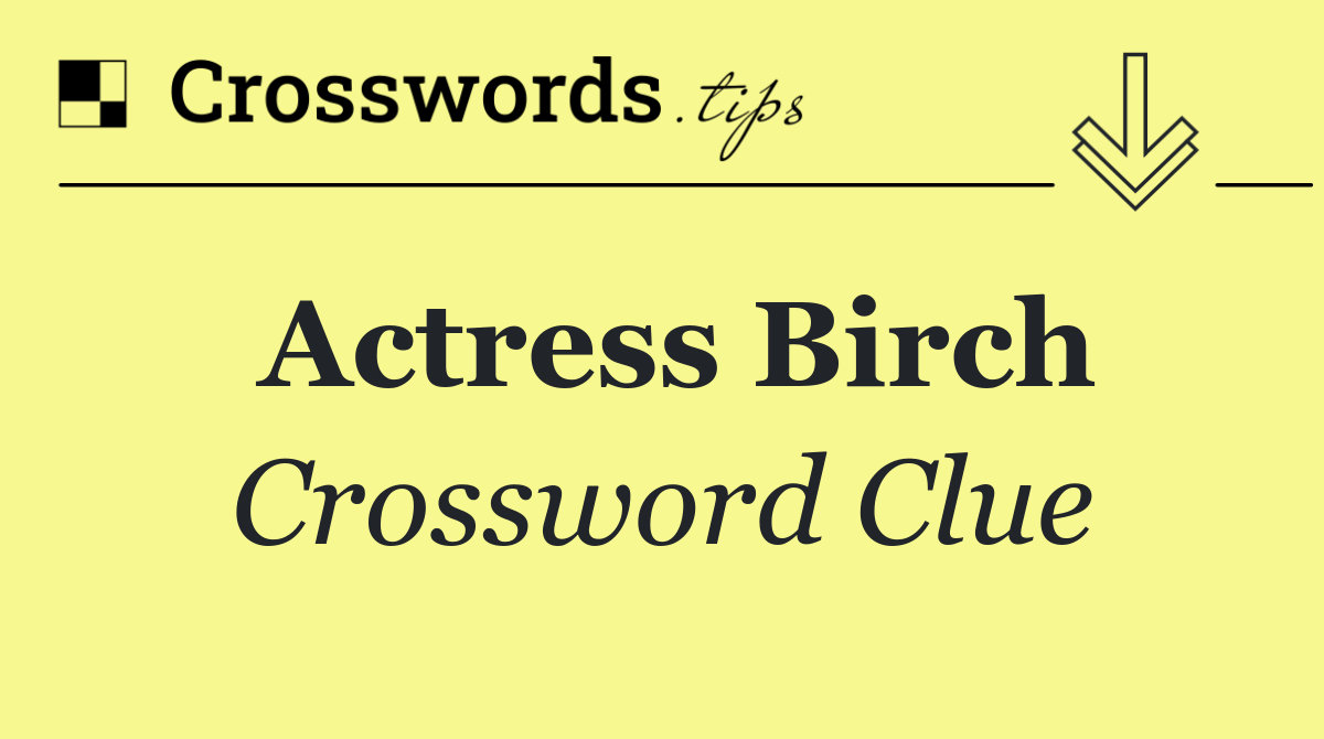 Actress Birch