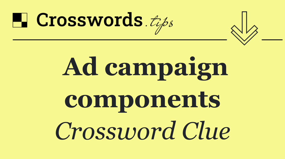 Ad campaign components
