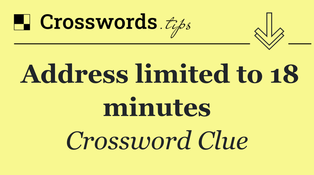 Address limited to 18 minutes