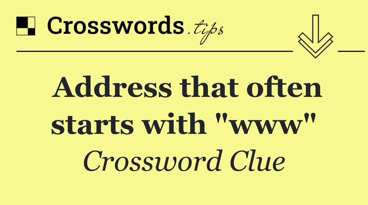 Address that often starts with "www"