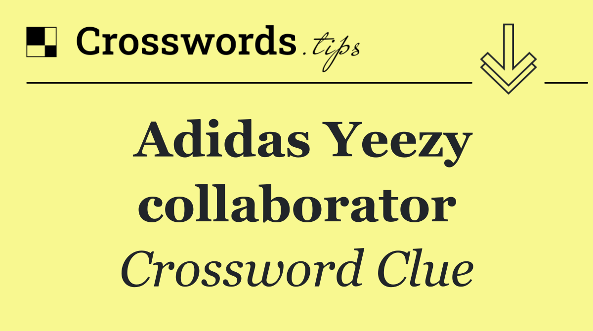 Adidas Yeezy collaborator