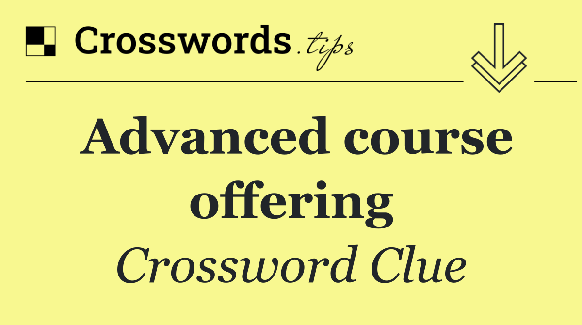 Advanced course offering
