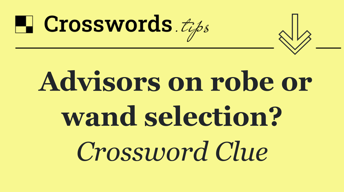 Advisors on robe or wand selection?