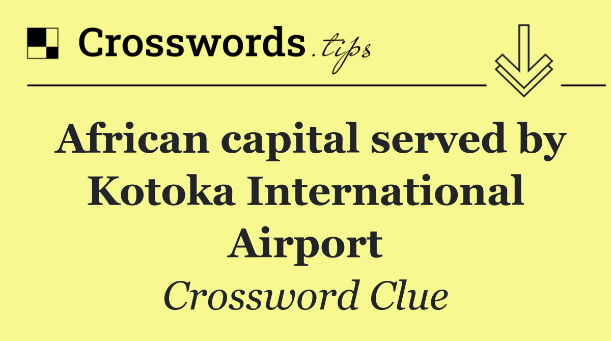African capital served by Kotoka International Airport