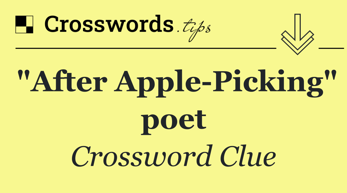 "After Apple Picking" poet
