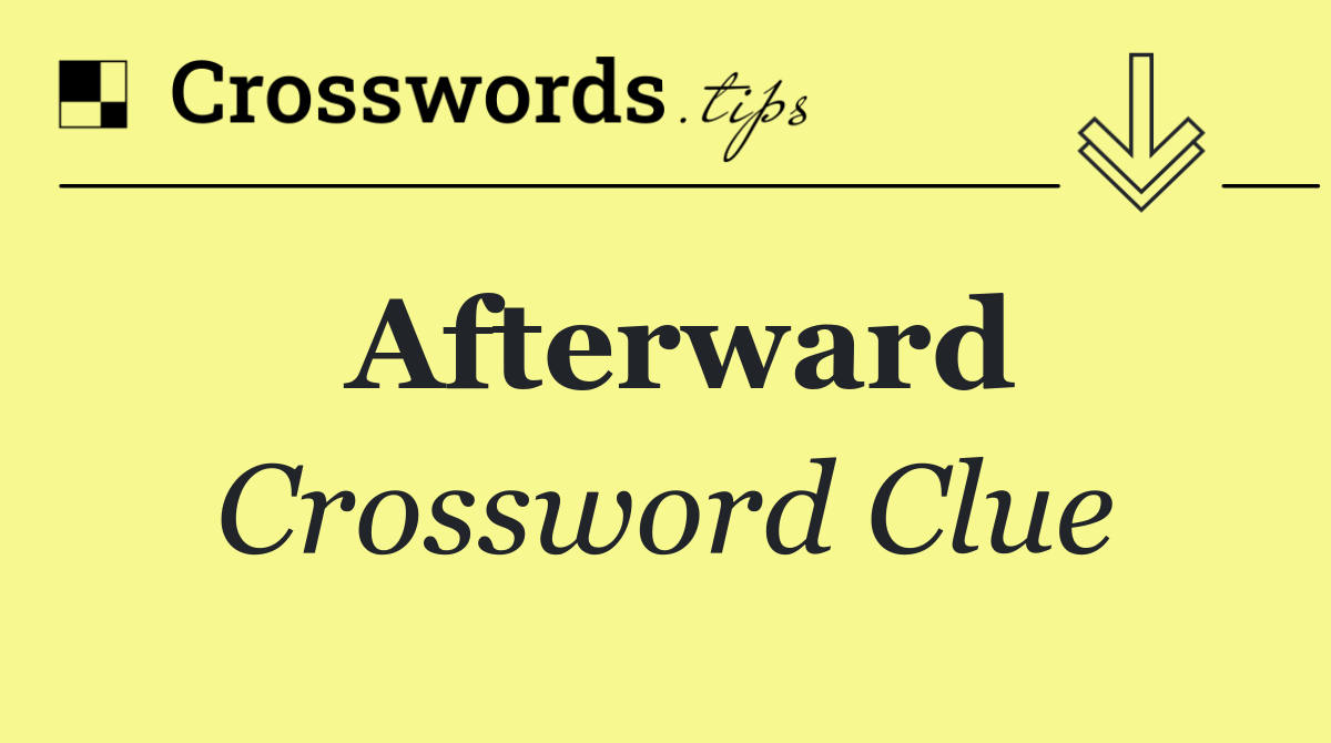 Afterward