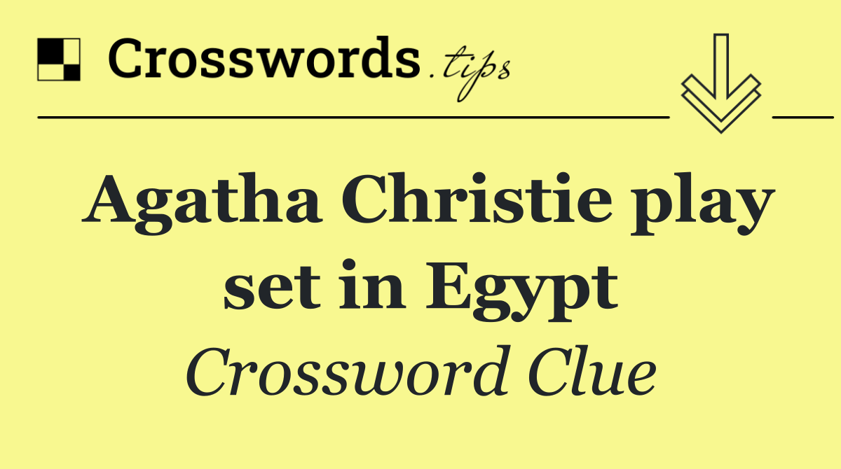 Agatha Christie play set in Egypt