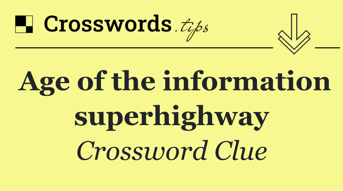 Age of the information superhighway