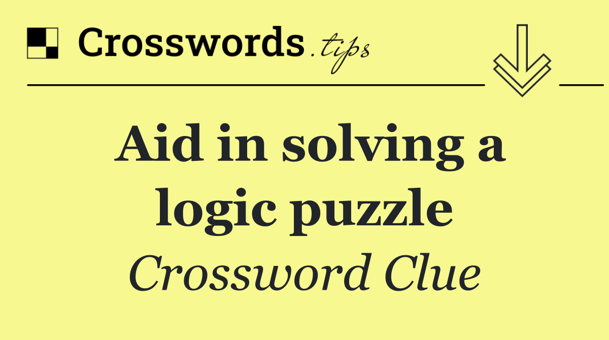 Aid in solving a logic puzzle