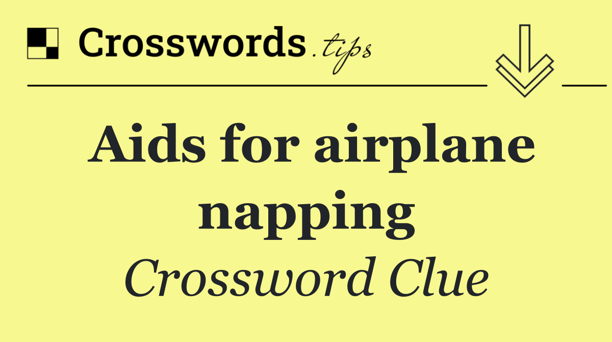 Aids for airplane napping