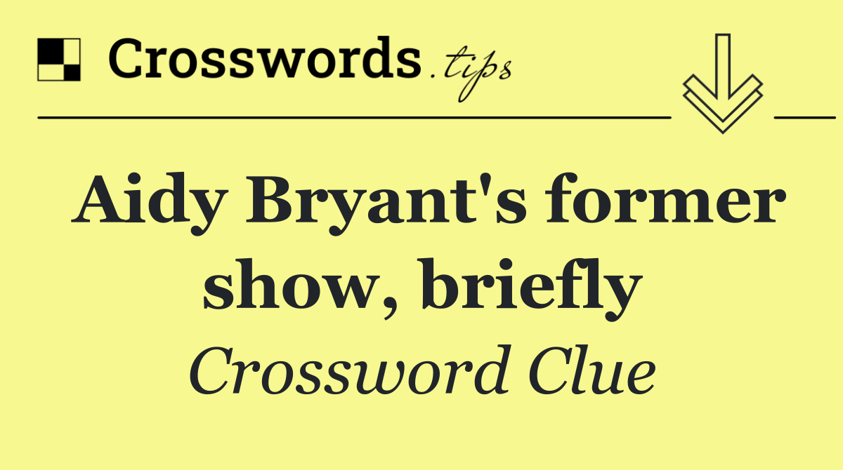 Aidy Bryant's former show, briefly
