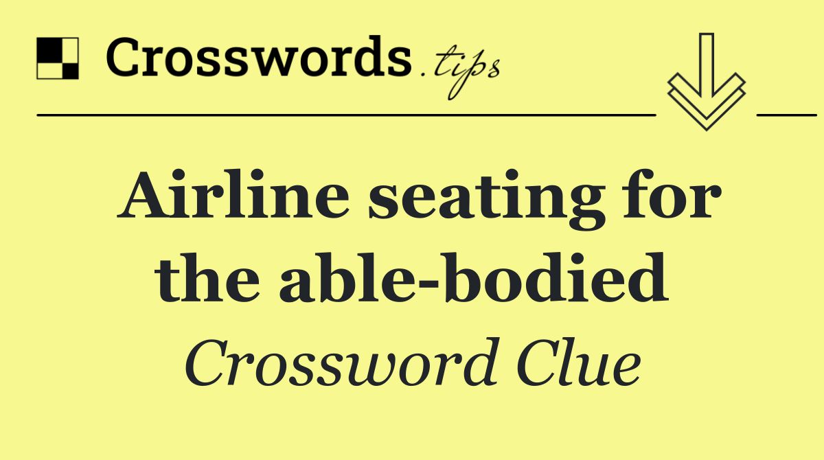 Airline seating for the able bodied
