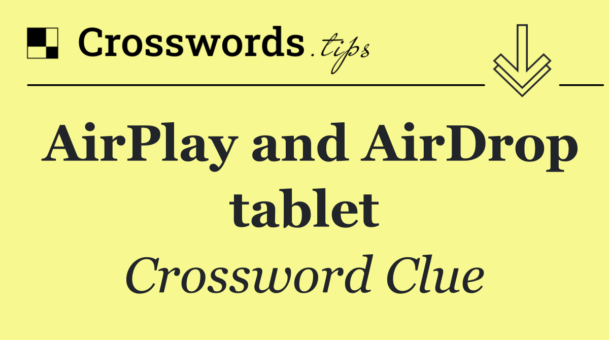 AirPlay and AirDrop tablet