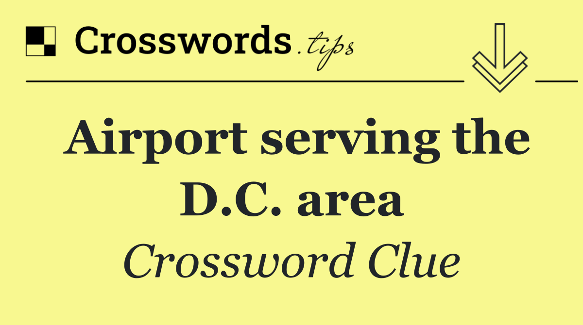 Airport serving the D.C. area