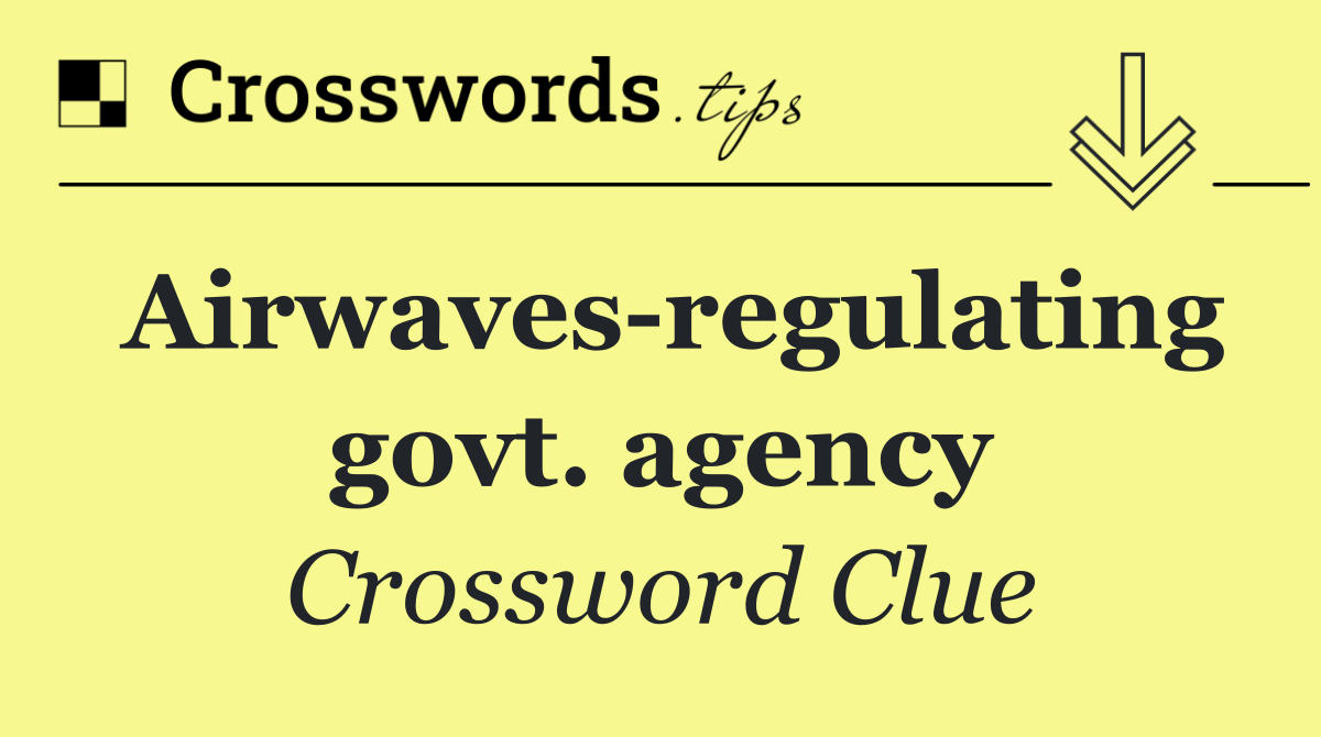 Airwaves regulating govt. agency