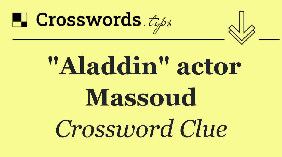 "Aladdin" actor Massoud