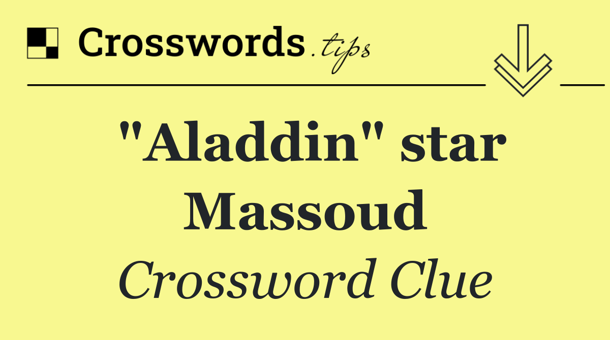 "Aladdin" star Massoud