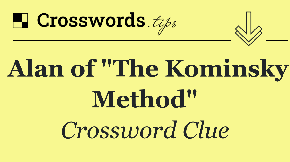 Alan of "The Kominsky Method"