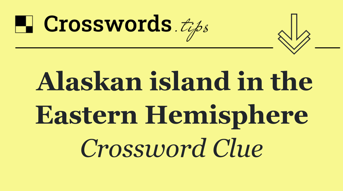 Alaskan island in the Eastern Hemisphere