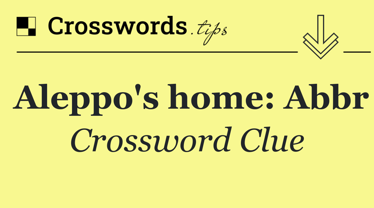 Aleppo's home: Abbr