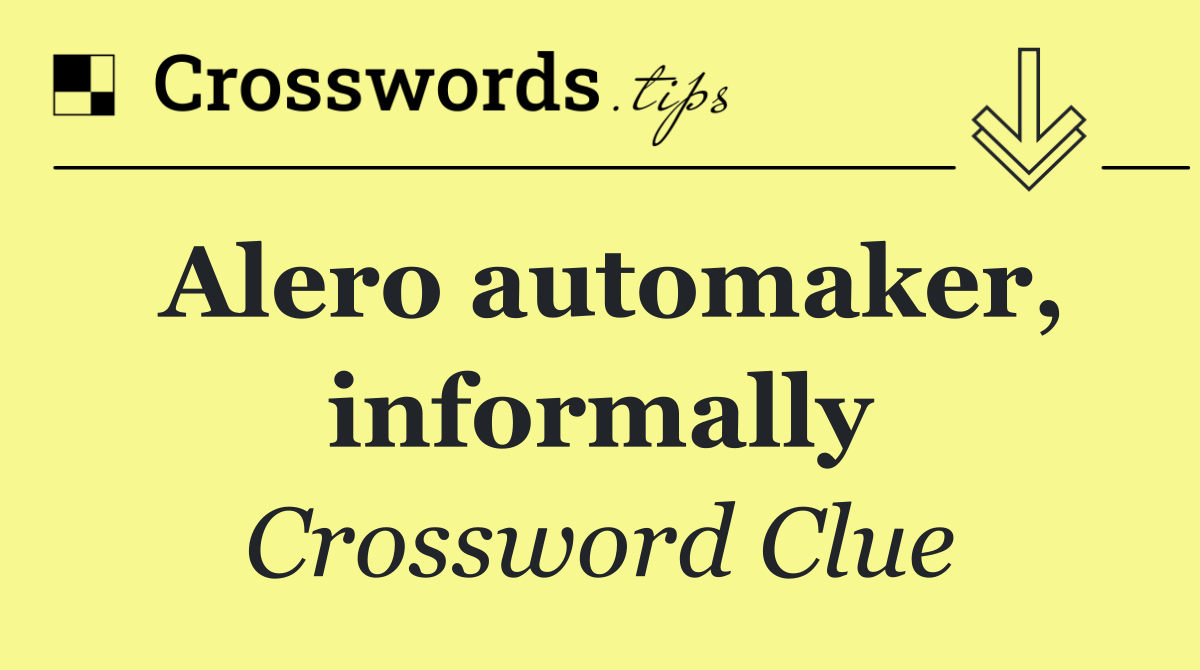 Alero automaker, informally