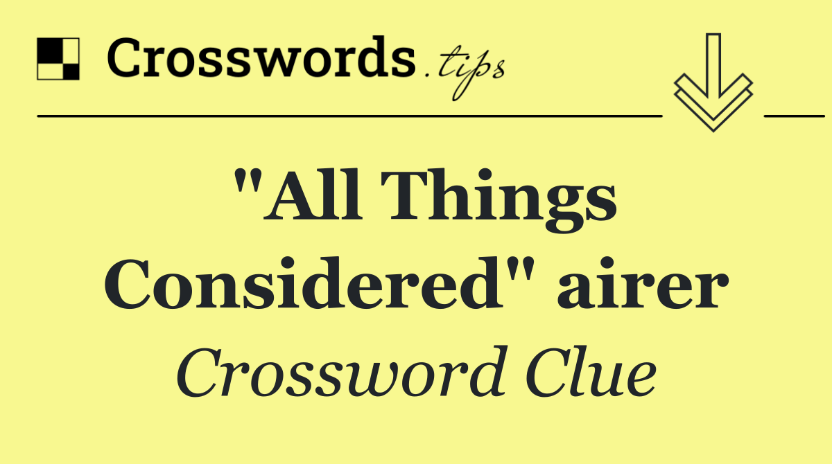 "All Things Considered" airer