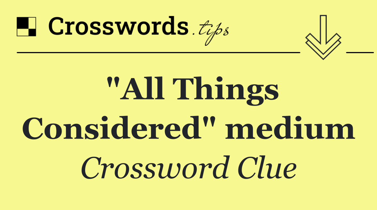 "All Things Considered" medium