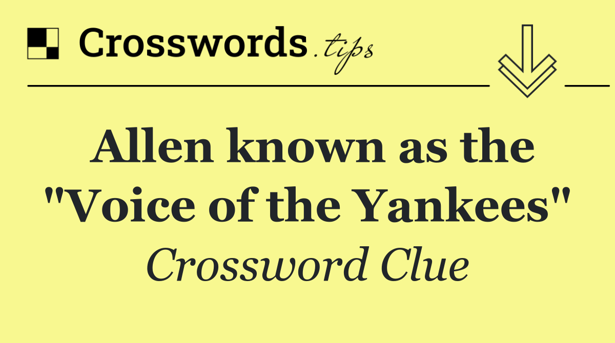 Allen known as the "Voice of the Yankees"