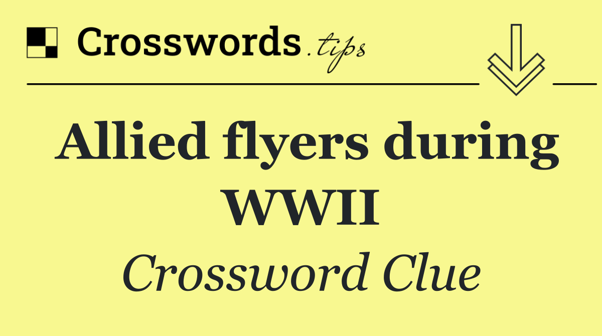 Allied flyers during WWII