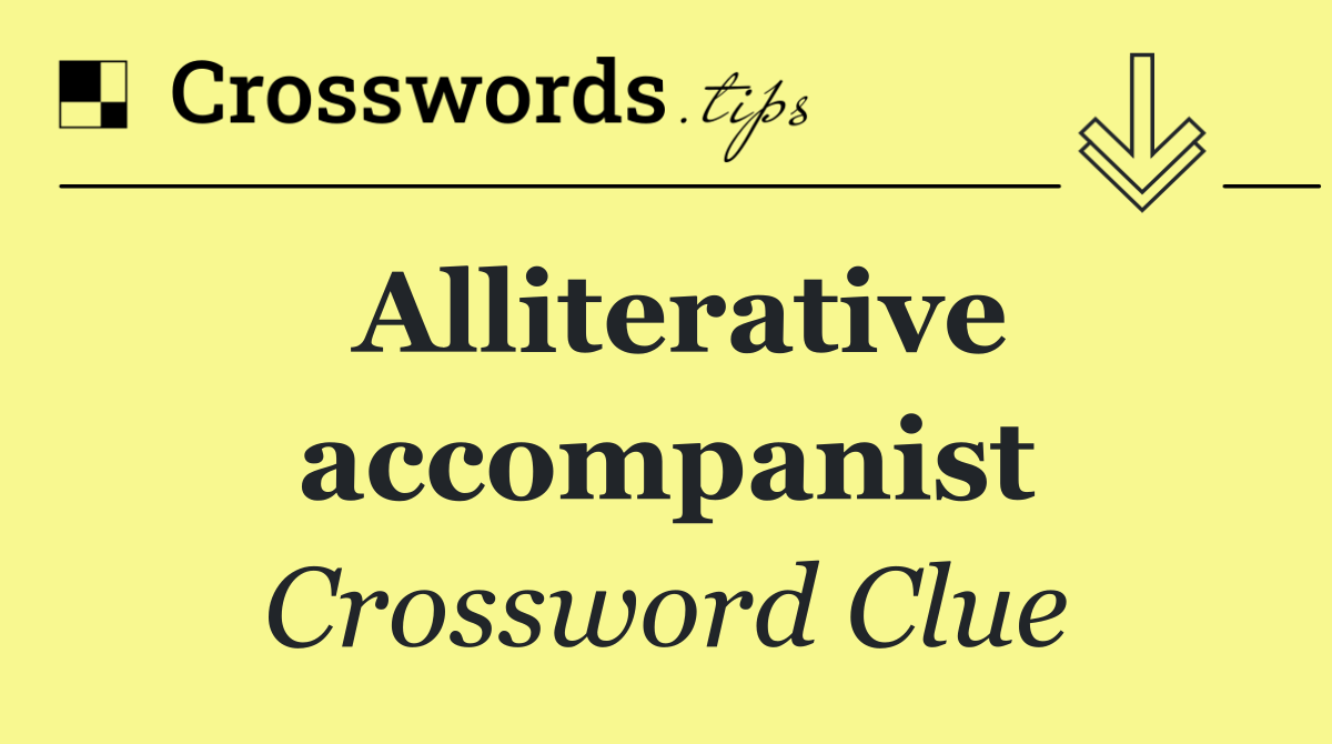 Alliterative accompanist