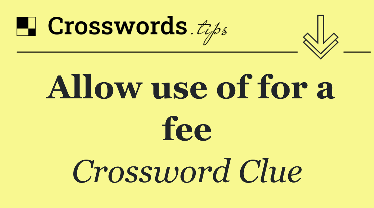 Allow use of for a fee