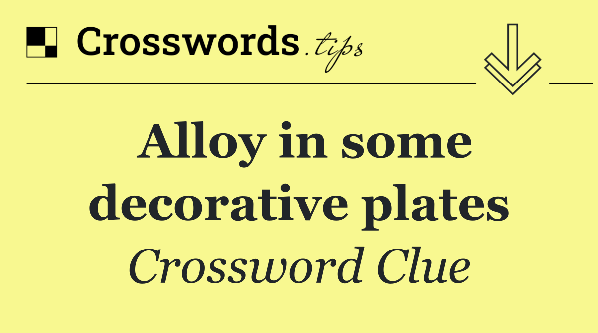 Alloy in some decorative plates