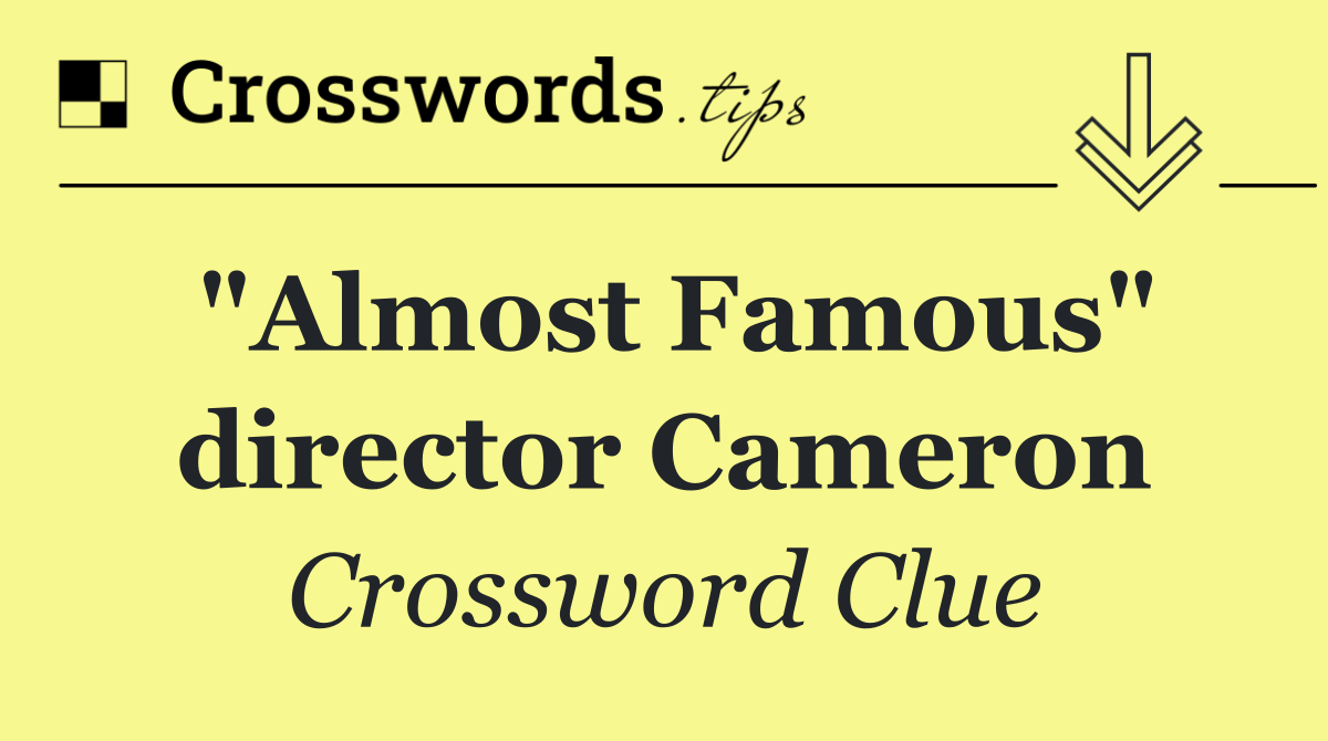 "Almost Famous" director Cameron
