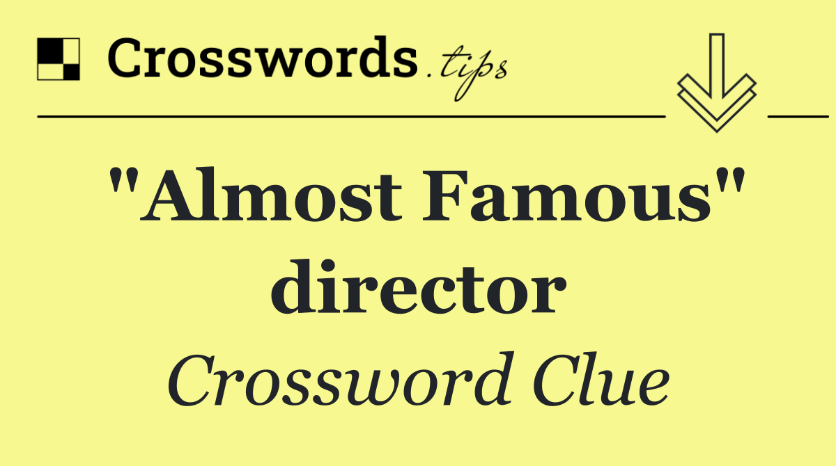 "Almost Famous" director