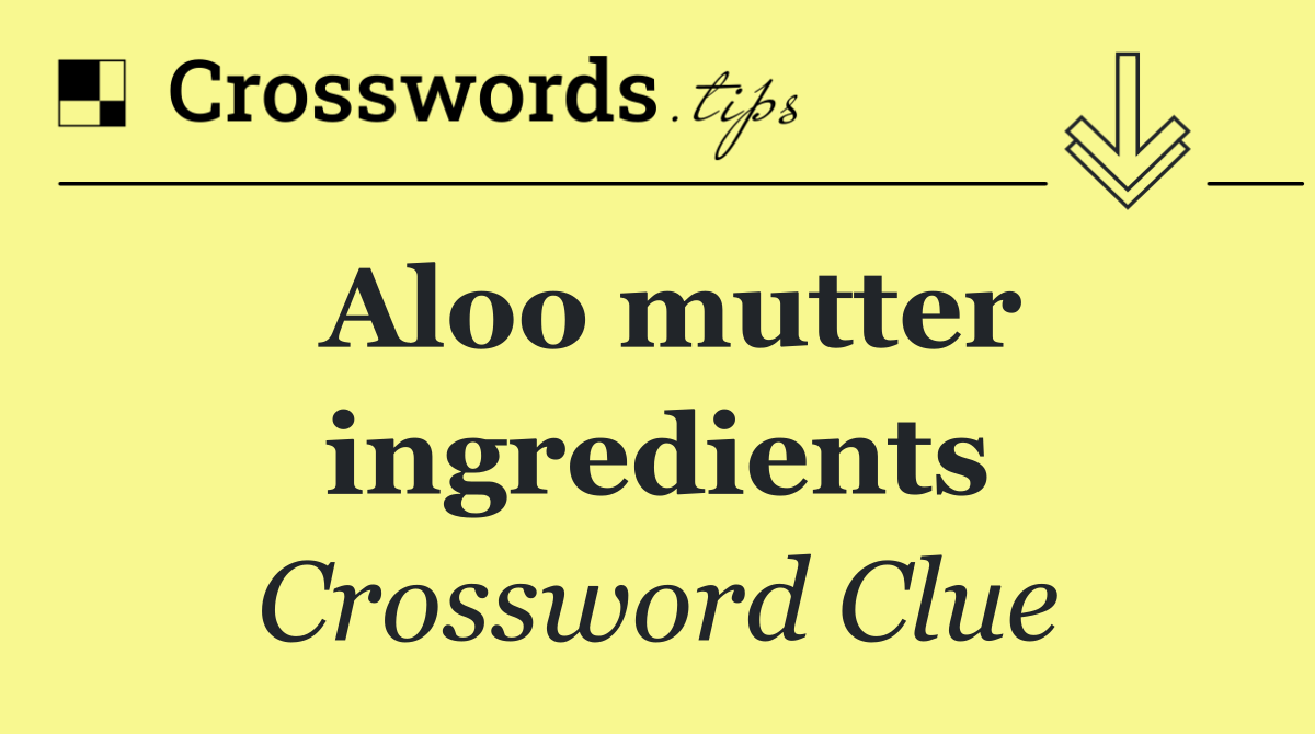 Aloo mutter ingredients