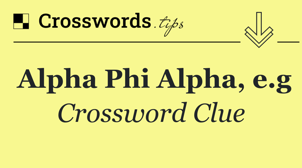 Alpha Phi Alpha, e.g