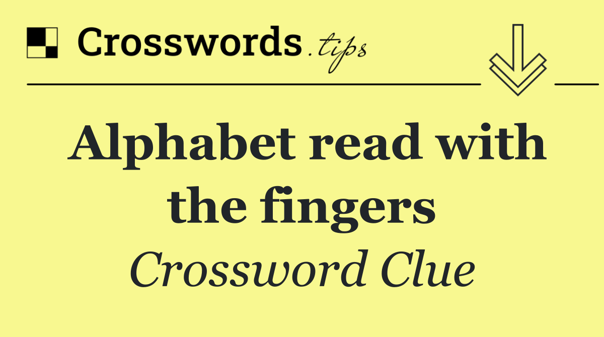 Alphabet read with the fingers