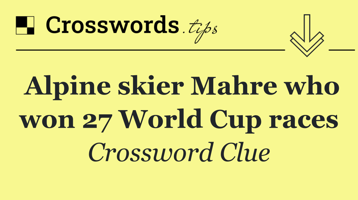 Alpine skier Mahre who won 27 World Cup races