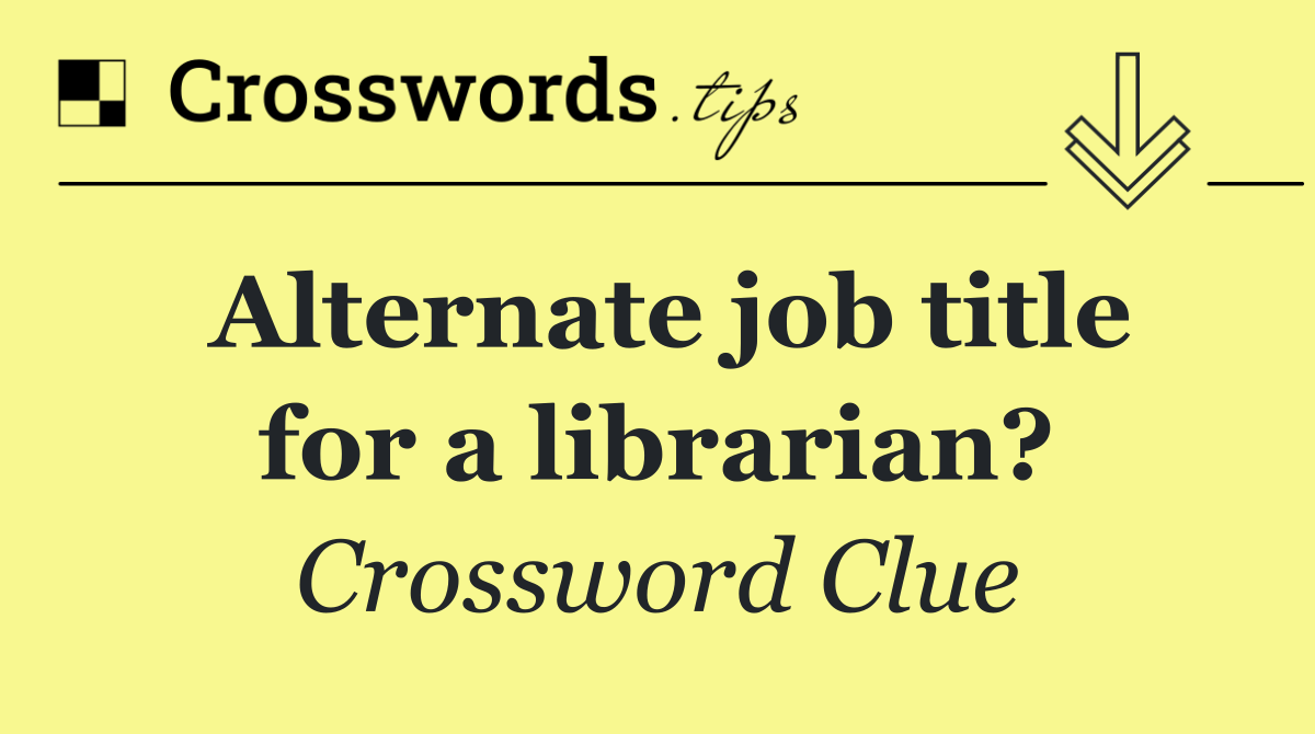 Alternate job title for a librarian?