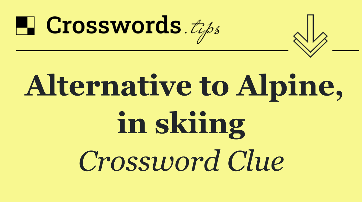 Alternative to Alpine, in skiing