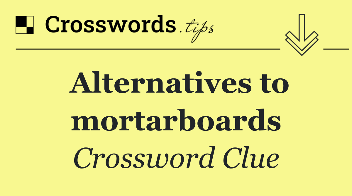 Alternatives to mortarboards